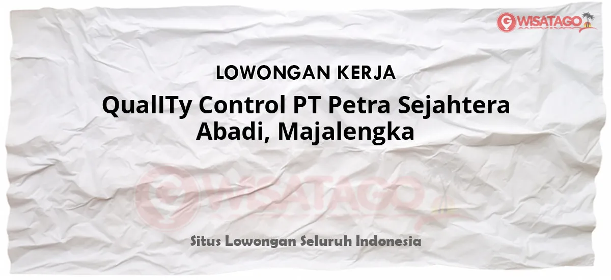 QualITy Control PT Petra Sejahtera Abadi, Majalengka