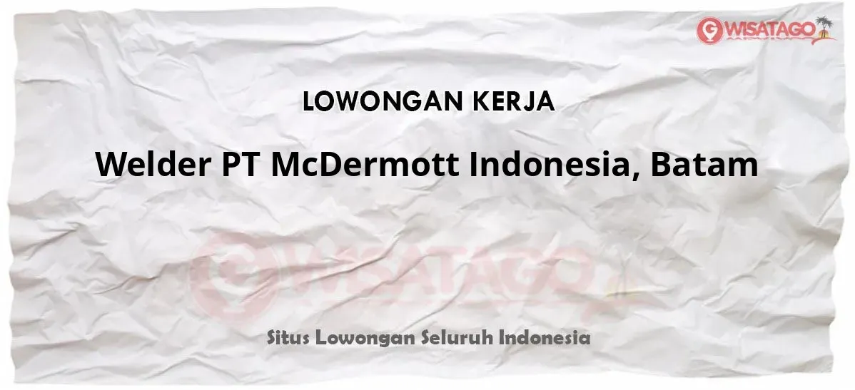 Welder PT McDermott Indonesia, Batam